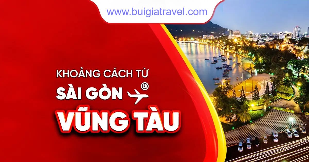 Khoảng Cách và Phương Tiện Từ Sài Gòn Đến Vũng Tàu